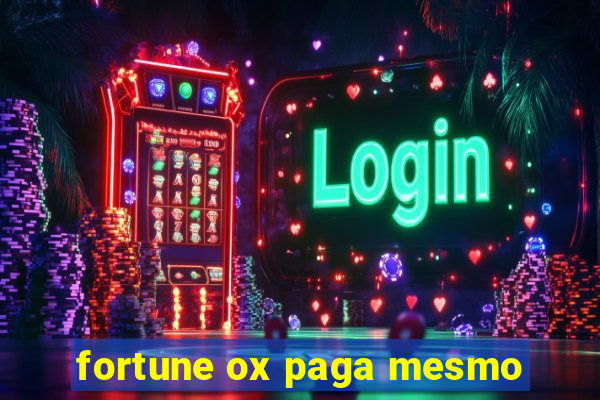 fortune ox paga mesmo